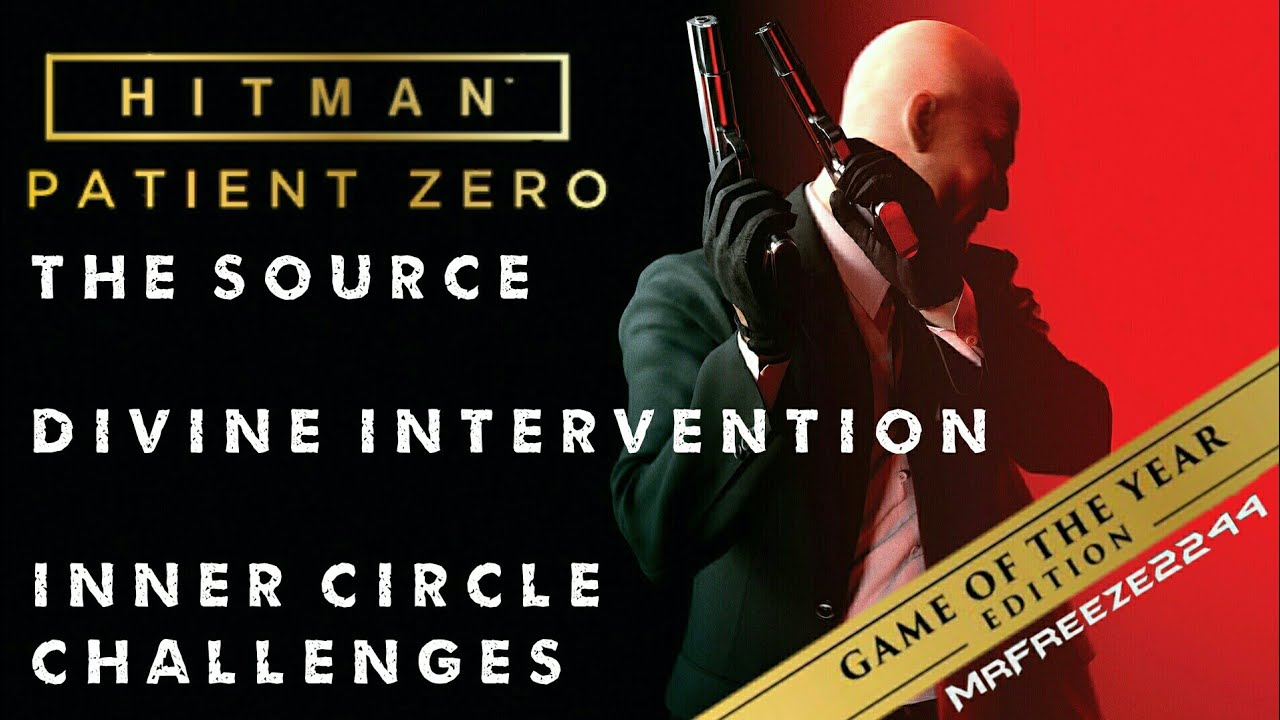 HITMAN | Источник | Нулевой пациент | Божественное вмешательство и испытания Внутреннего круга