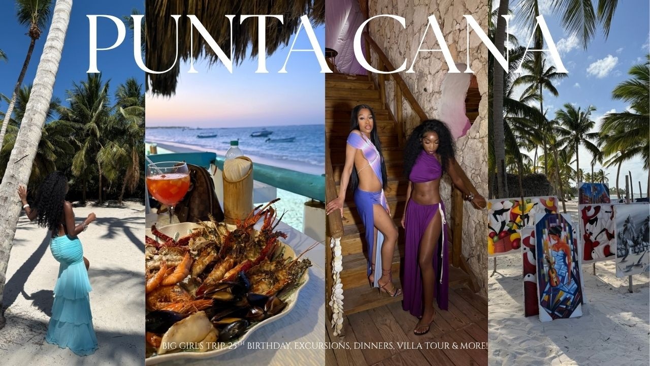 PUNTA CANA GIRLS TRIP VLOG | 25TH BDAY, LUXURY VILLA, SOANA ISLAND, LUXURY DINNER, PRIVATE CHEFS!!