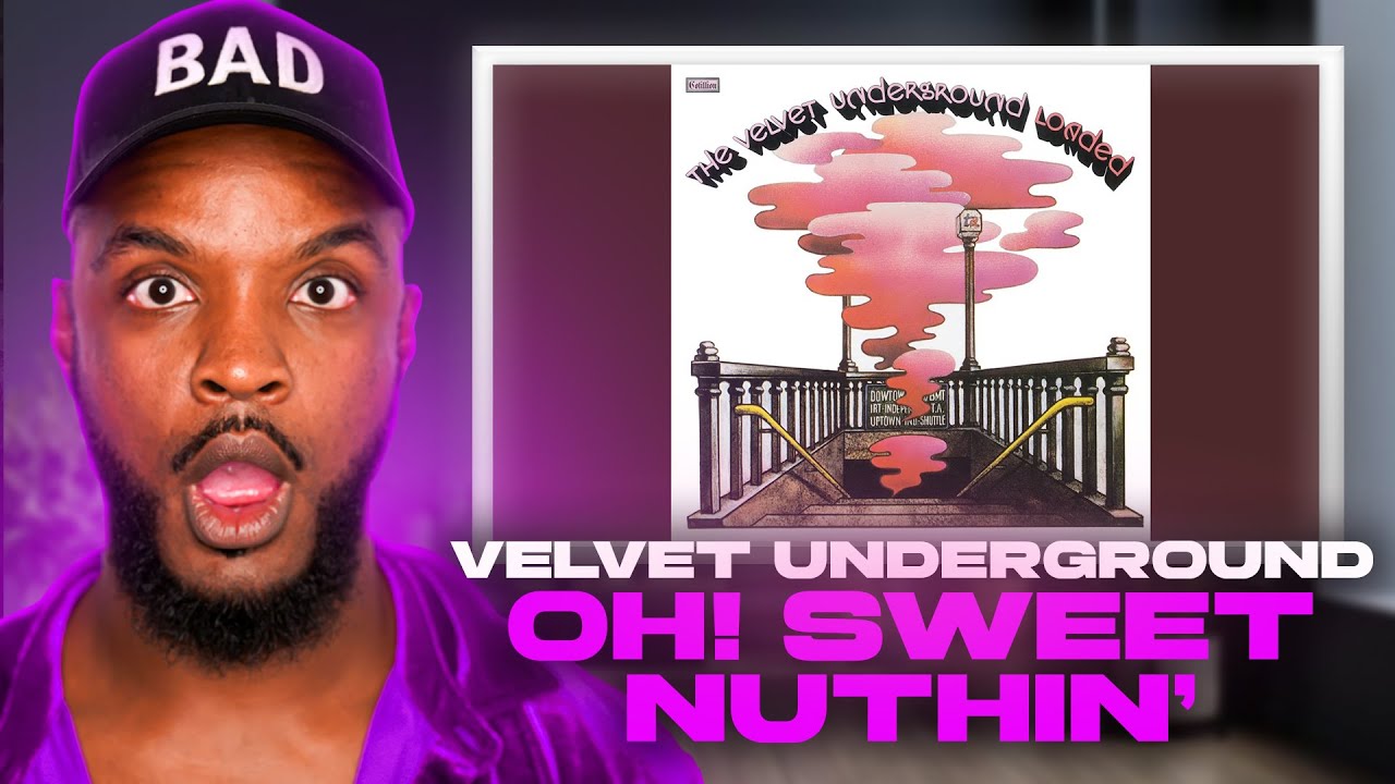 The Velvet Underground — Oh! Sweet Nuthin’ (ремастер-сингл 2015 года) РЕАКЦИЯ
