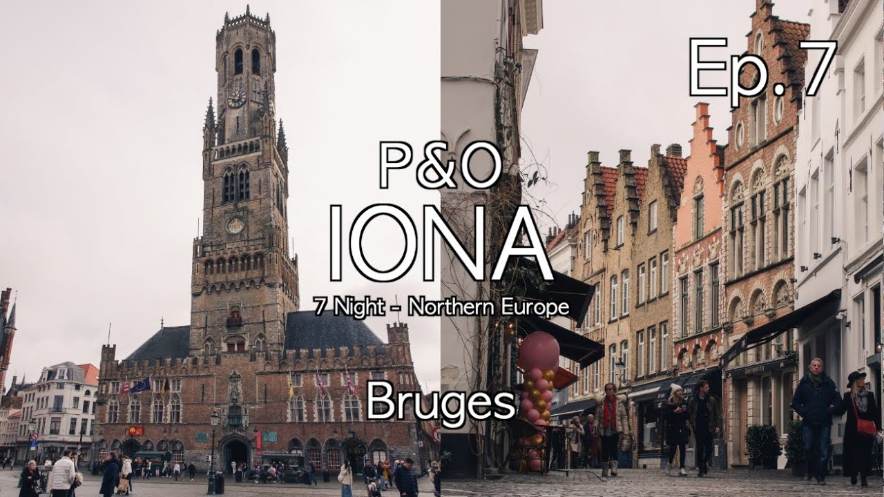 P&O Iona Northern Europe | Ep7.Bruges | Choco-Story | Belfort Tower | Beers at 2Be | Debarkation Day