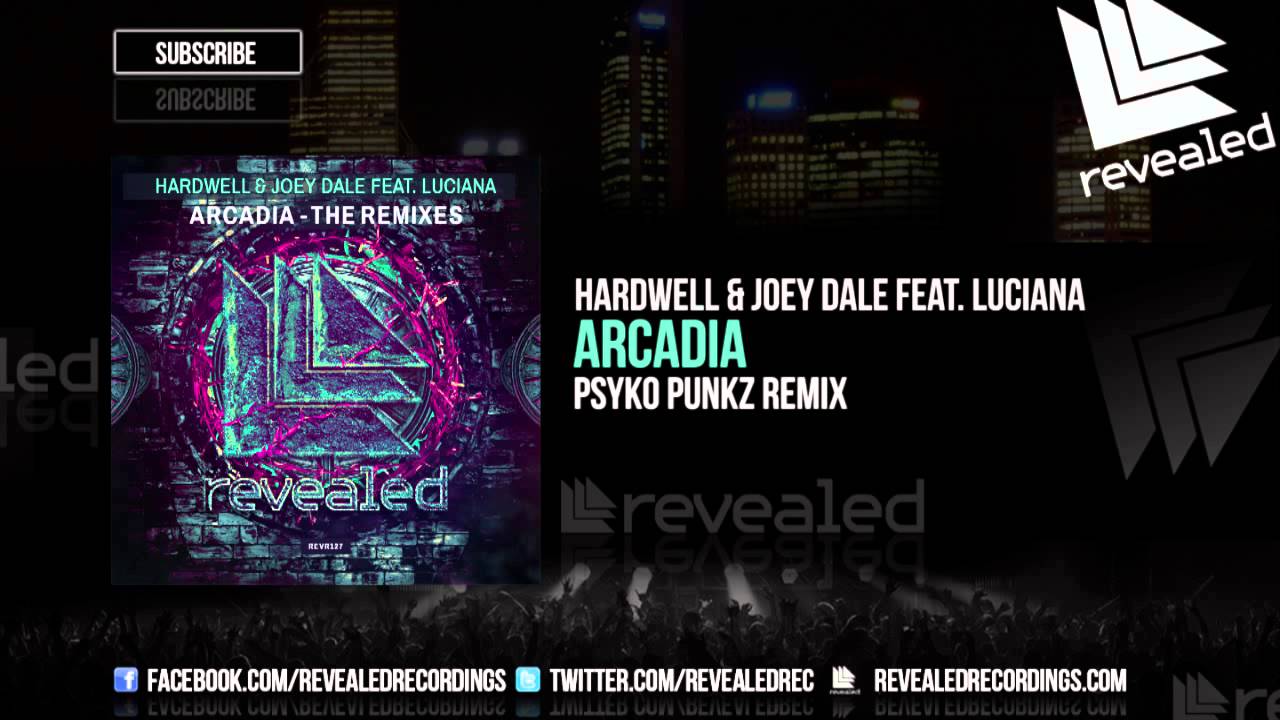 Hardwell & Joey Dale feat. Luciana - Arcadia (Psyko Punkz Remix) [OUT NOW!]