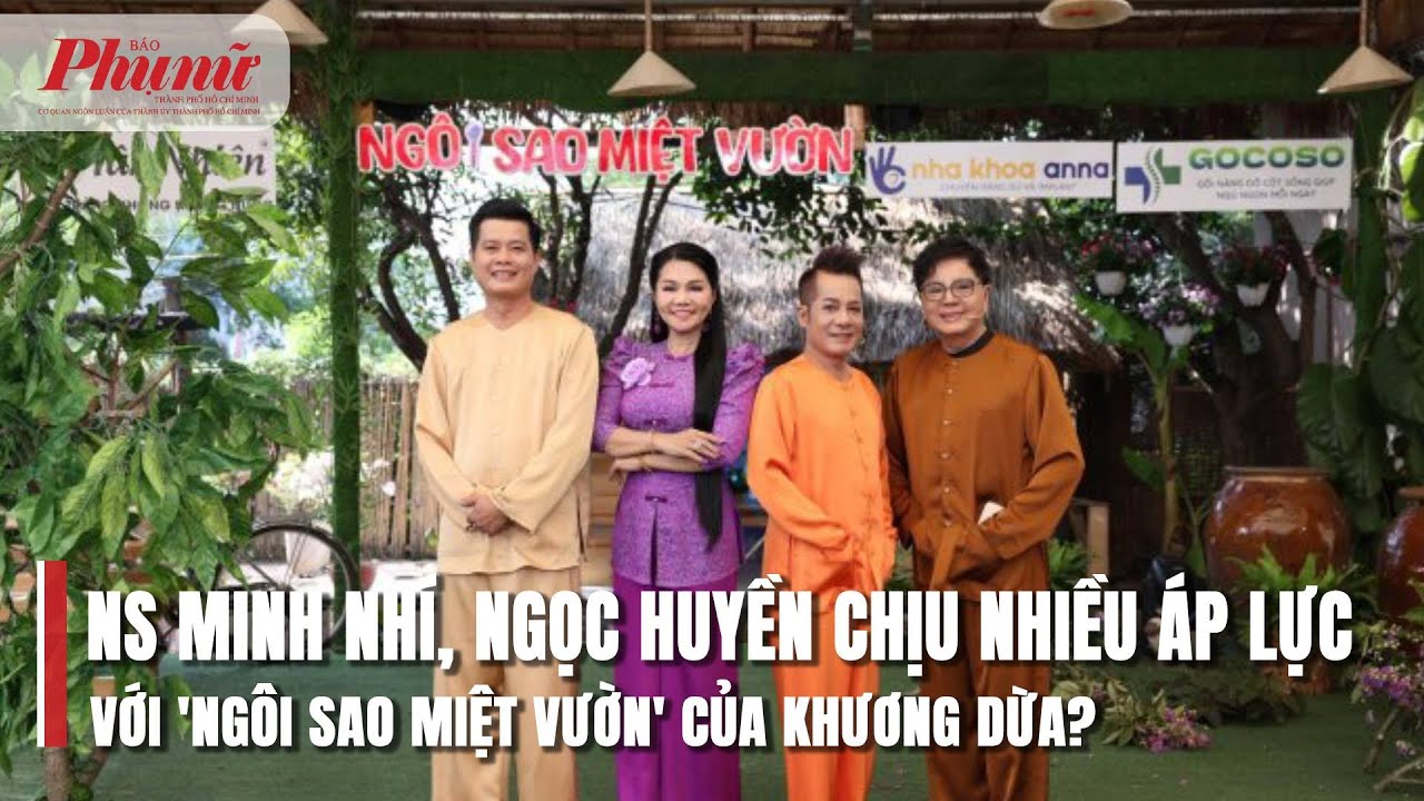 NS Minh Nhí, Ngọc Huyền chịu nhiều áp lực với 'Ngôi sao miệt vườn' của Khương Dừa? | BaoPhuNuTPHCM