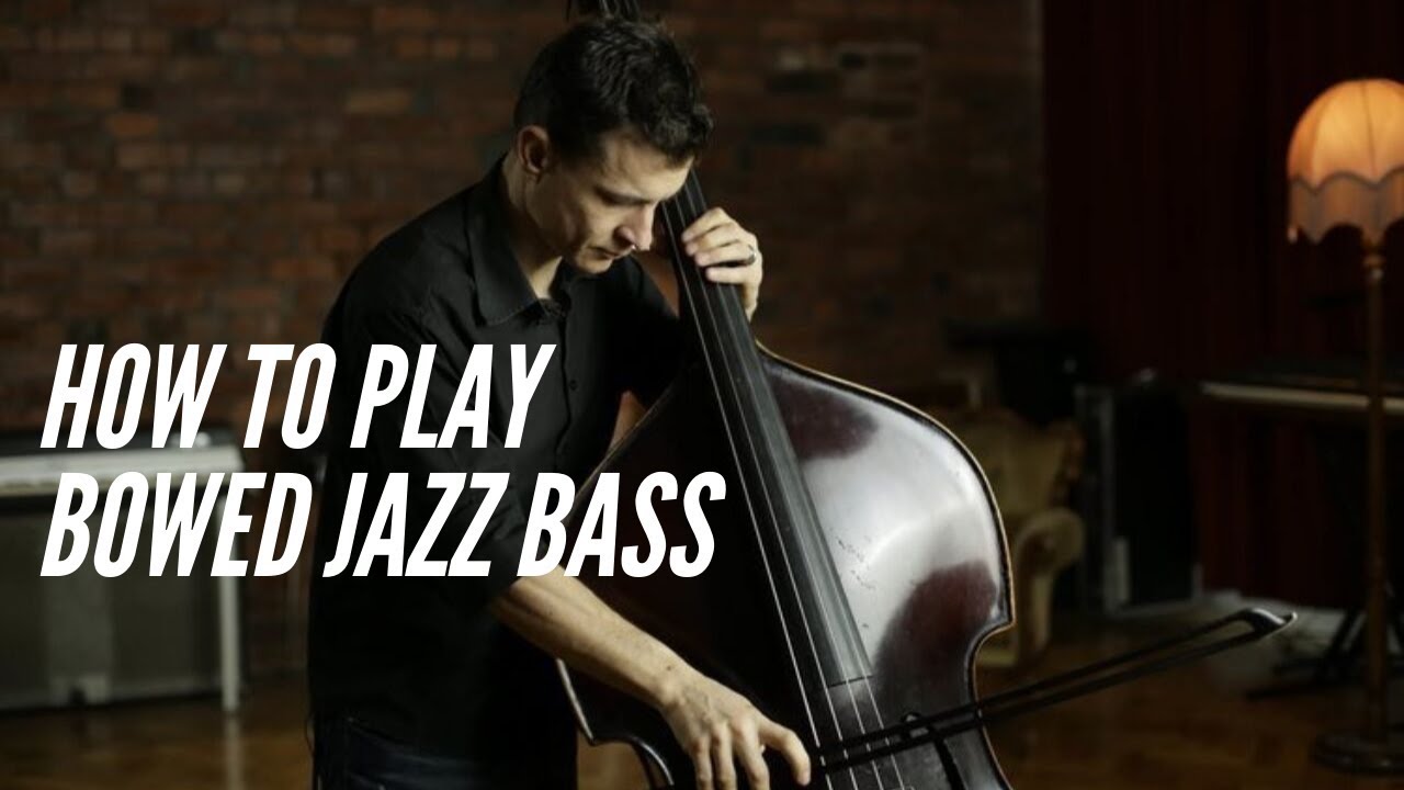 Jazz Bowing on the Double Bass - a look inside Olivier Babaz's jazz bowing world
