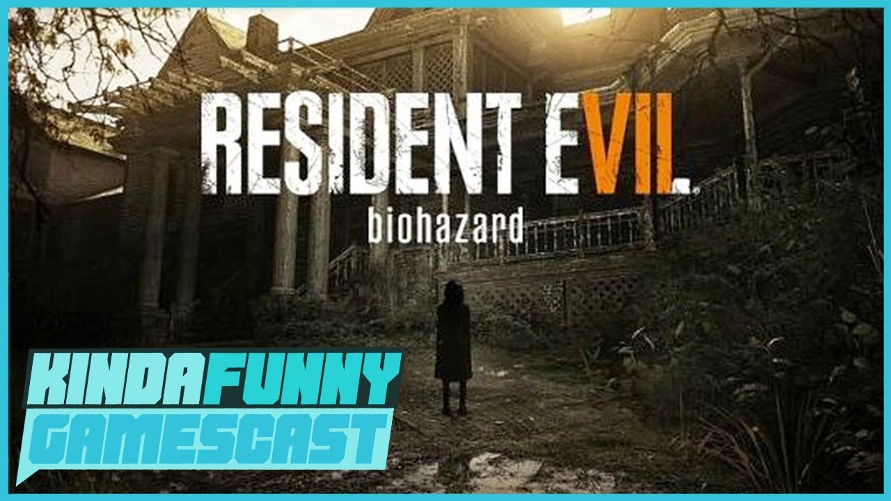 Resident Evil 7 Review - Kinda Funny Gamescast Ep. 104 (Pt. 1)