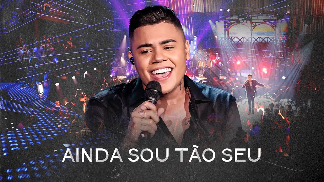 Felipe Ara&uacute;jo - Ainda Sou T&atilde;o Seu