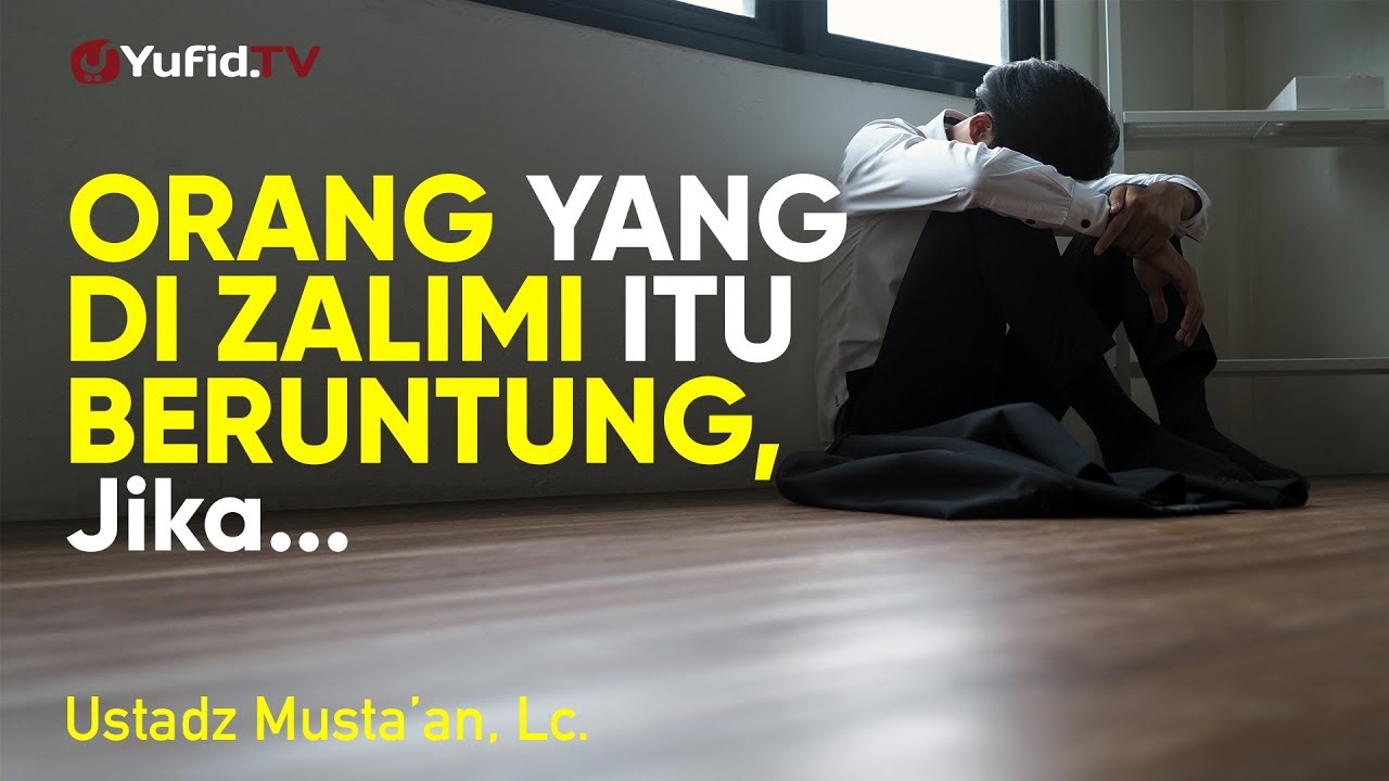 Ceramah Singkat: Orang yang Terzalimi - Ustadz Musta'an, Lc.