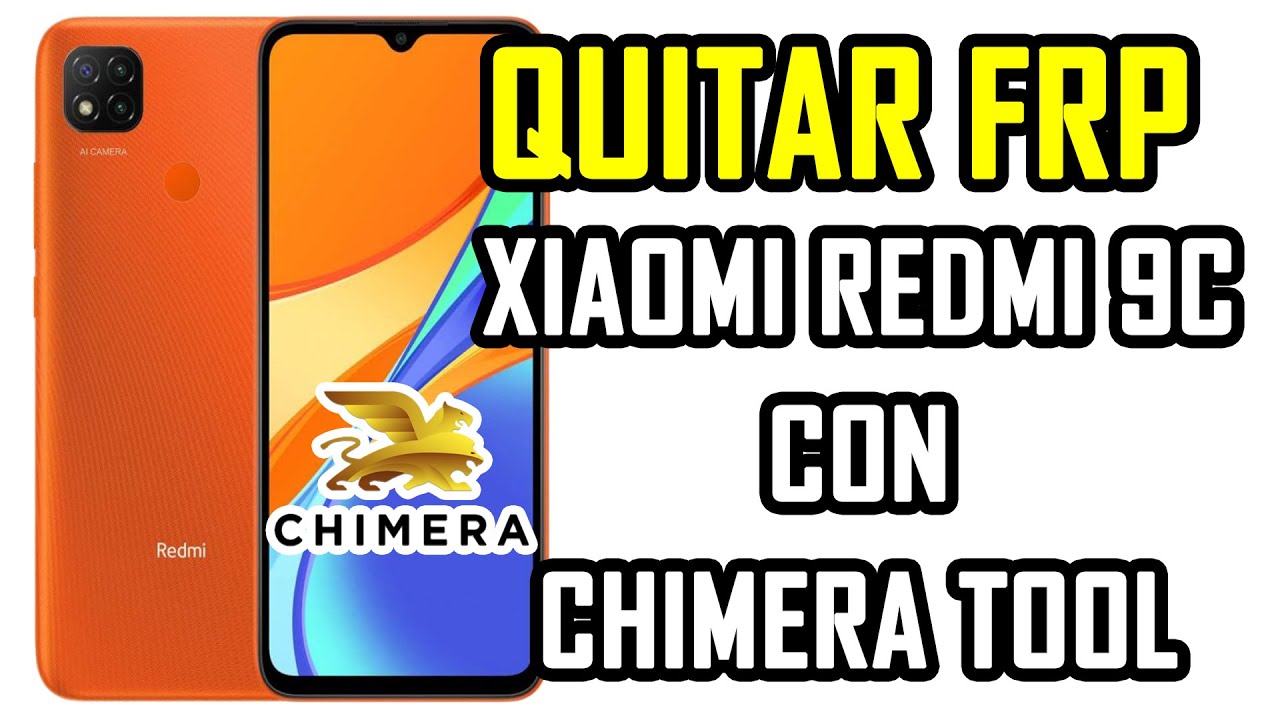 QUITAR CUENTA GOOGLE A XIAOMI REDMI 9C CON CHIMERA TOOL