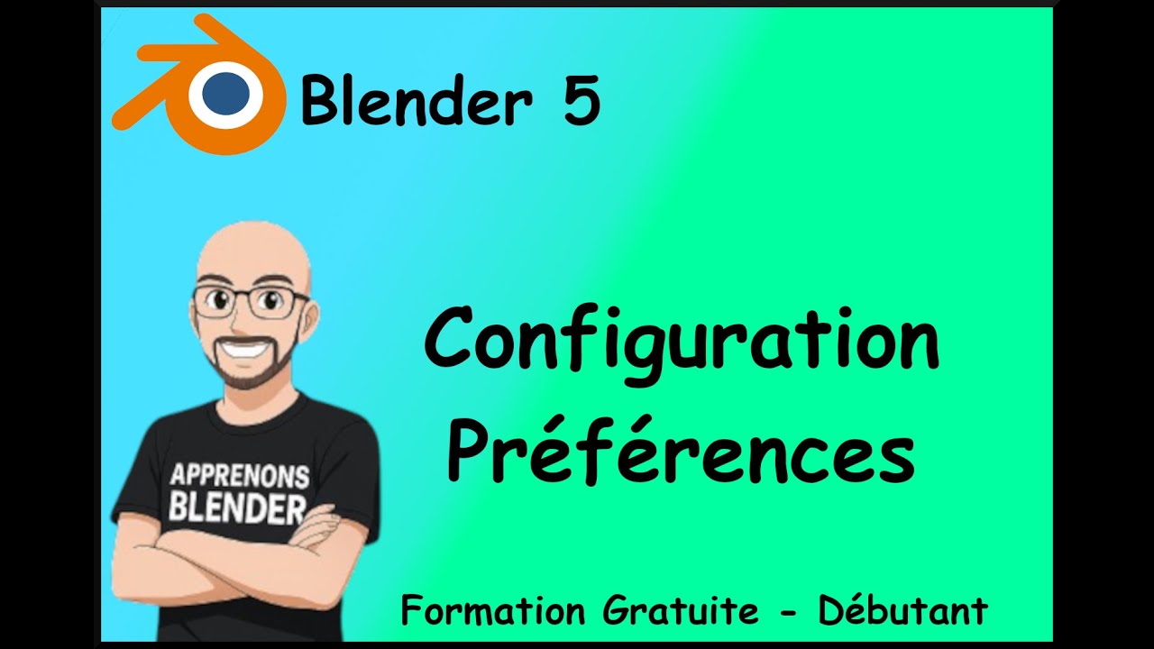 Blender 5.x Tuto Français - Formation gratuite - configuration et préférences -  Episode 4/12