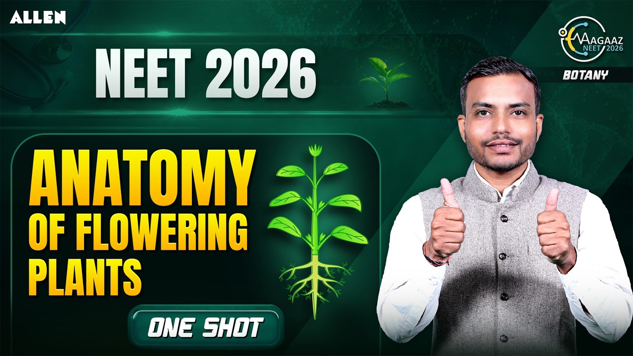 Anatomy of Flowering Plants 🌸  One Shot | NEET 2026 | Aman Parashar Sir