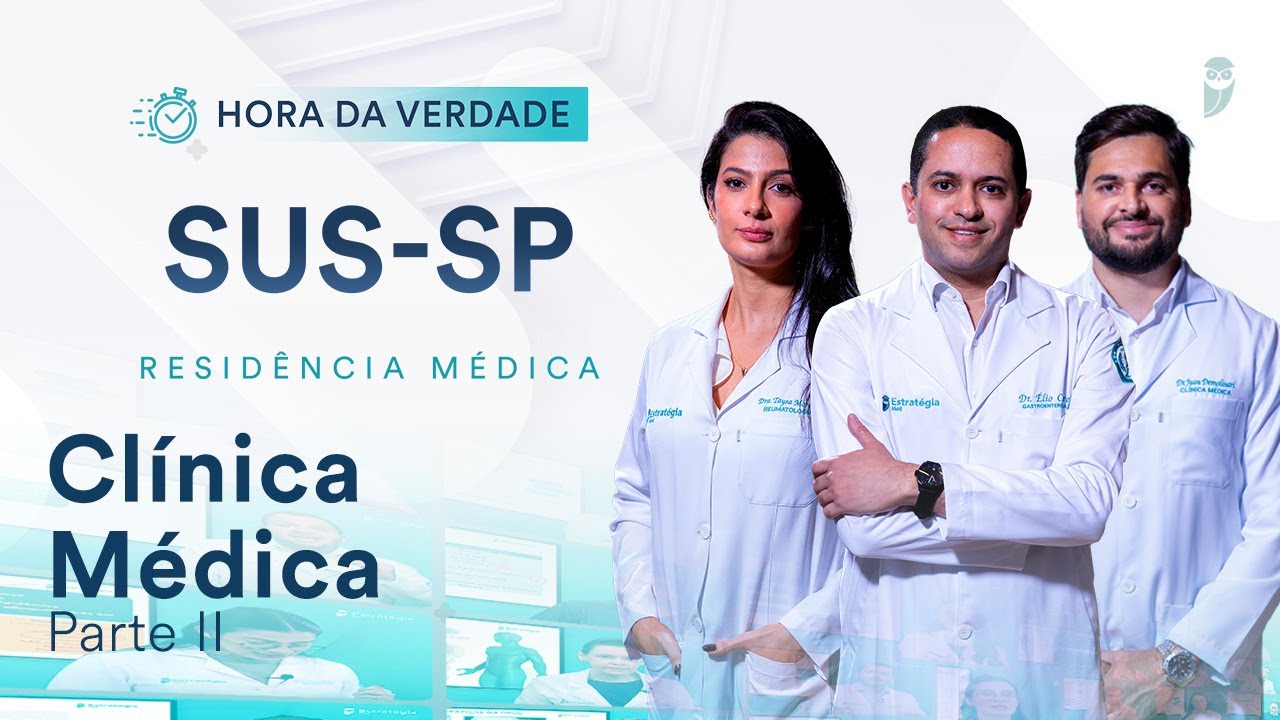 Hora da Verdade Clínica Médica SUS-SP Residência Médica Parte 2