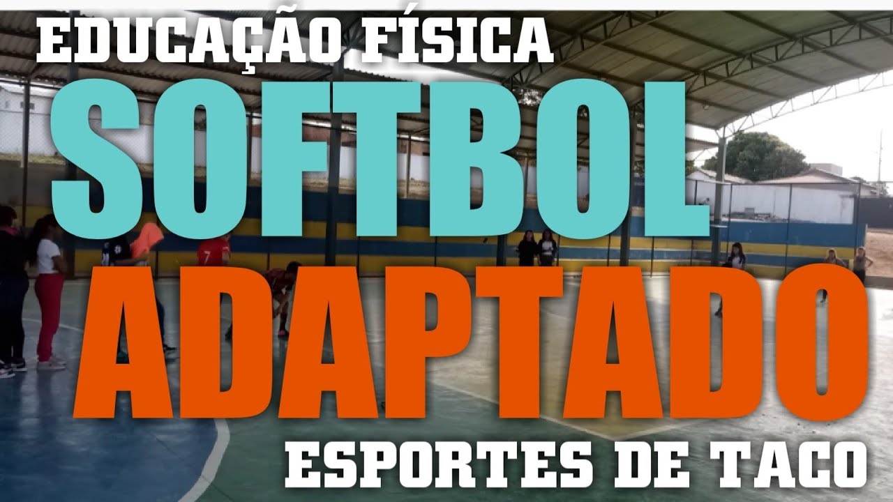 SOFTBOL ADAPTADO / EDUCAÇÃO FÍSICA ESCOLAR / SCHOOL PHYSICAL EDUCATION