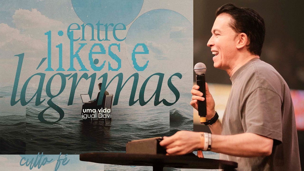 ENTRE LIKES E L&Aacute;GRIMAS: UMA VIDA IGUAL DAVI - PR LUCINHO BARRETO | CULTO F&Eacute; | LAGOINHA MATRIZ