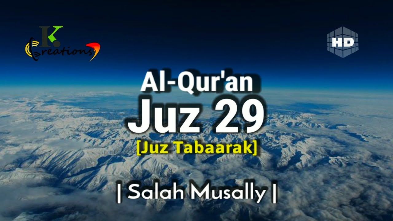 Juz 29 (Juz Tabaarak) Full | Salah Musally | Beautiful Quran Recitation | English Translation