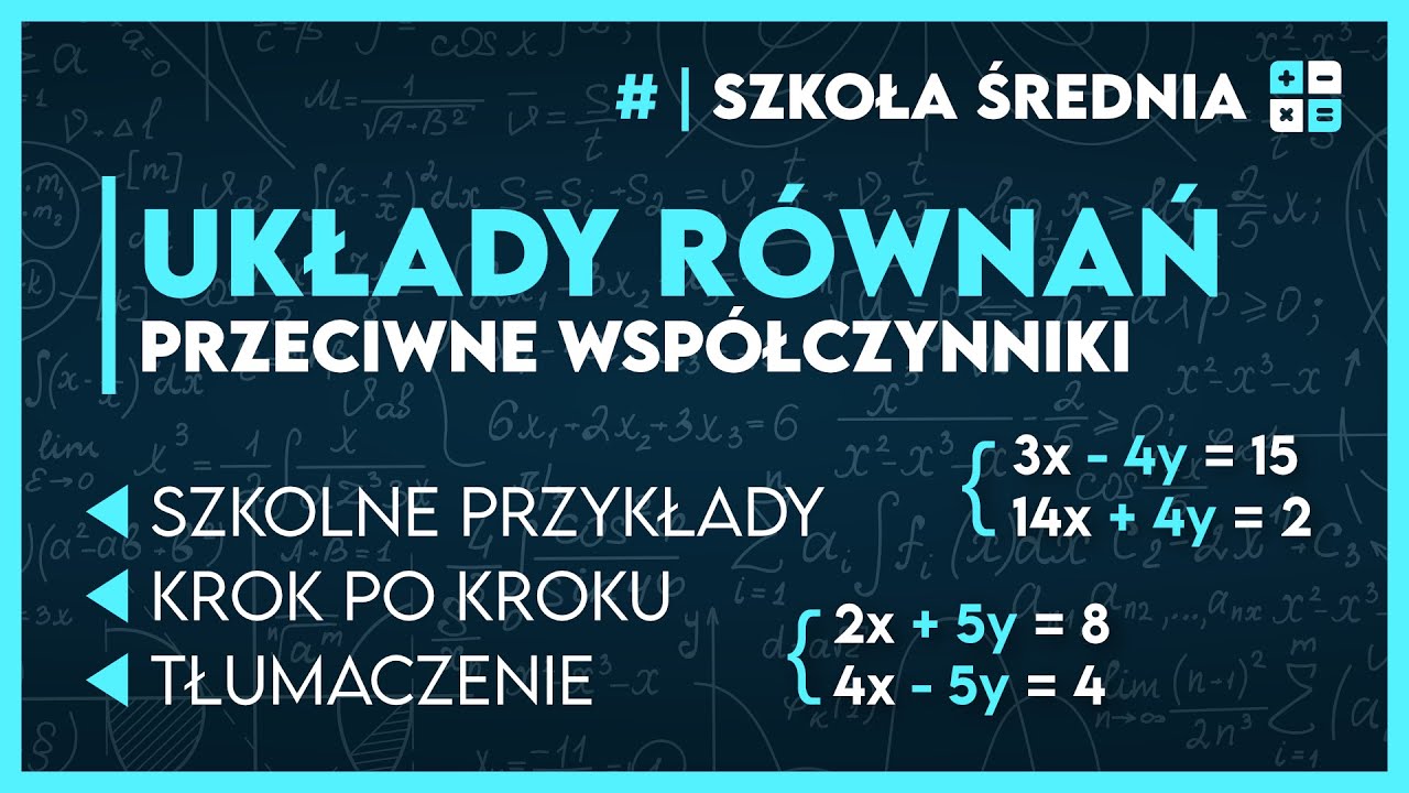 UKŁADY RÓWNAŃ ✅️ Metoda przeciwnych współczynników | Liceum Technikum - Matematyka