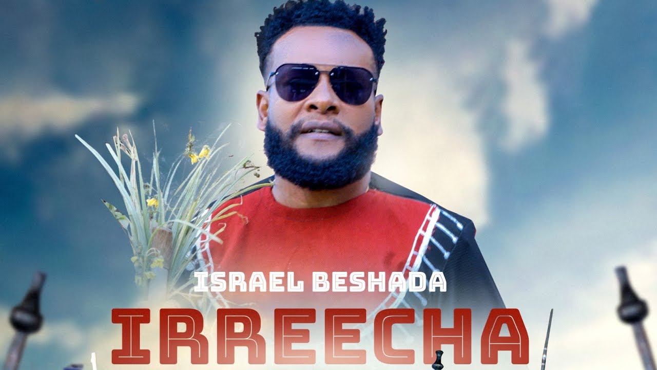 Israel Beshada - Irreecha New Oromo Music Video 2024