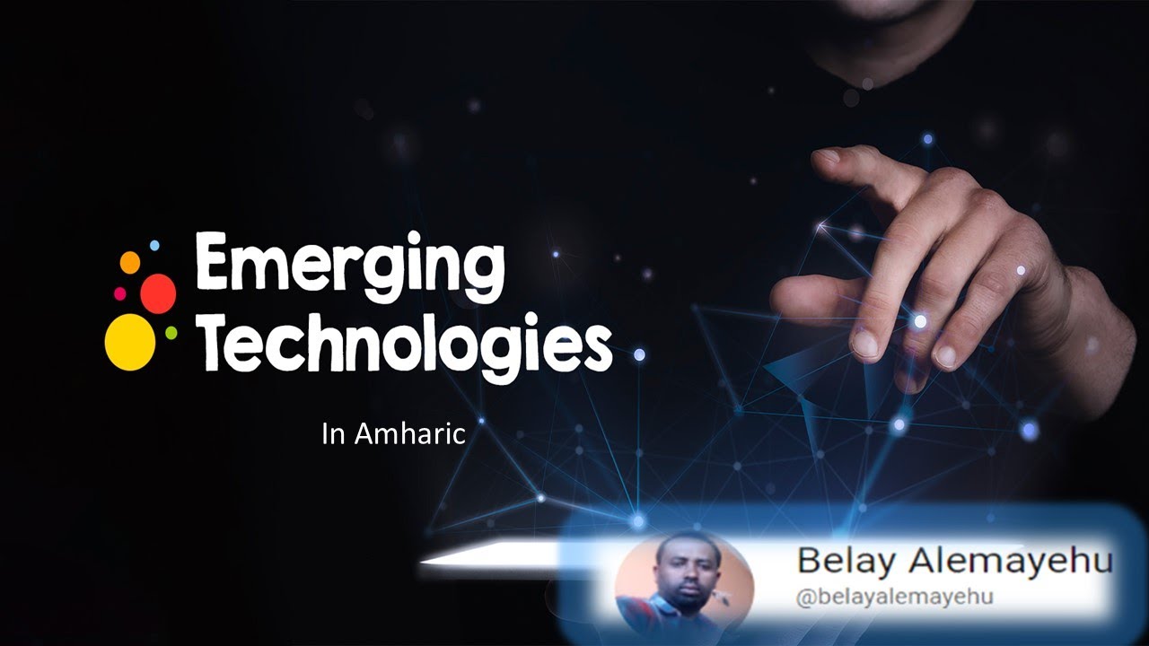 Emerging technologies || Industrial revolution || programmable devices || human to machine||Amharic