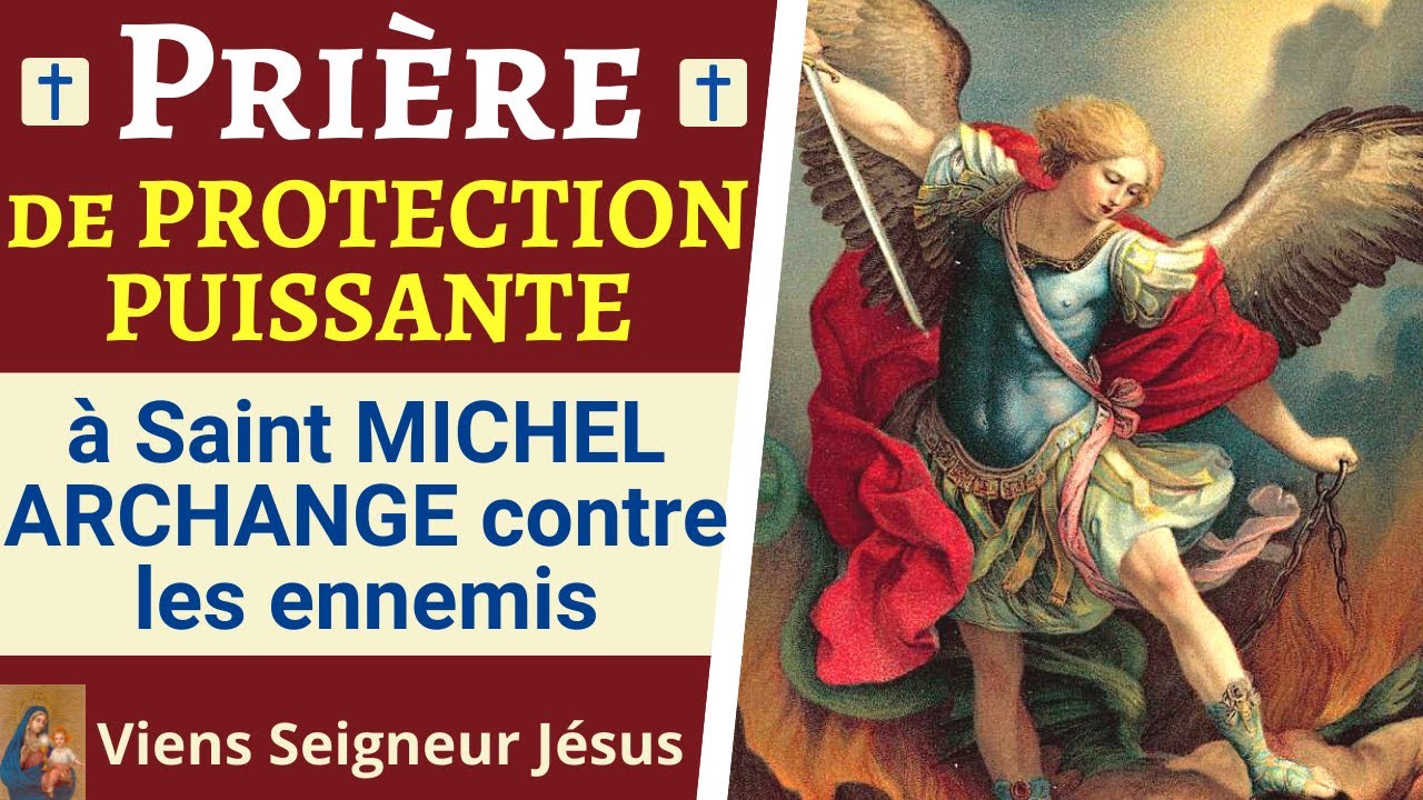 🙏❤ Prière à saint MICHEL ARCHANGE - Prière PUISSANTE de PROTECTION contre les ennemis