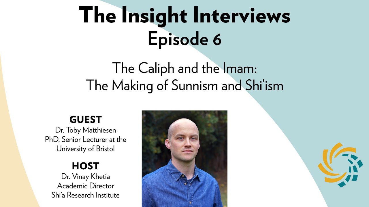 Ep. 6 | The Caliph and the Imam: The Making of Sunnism and Shi’ism | The Insight Interviews
