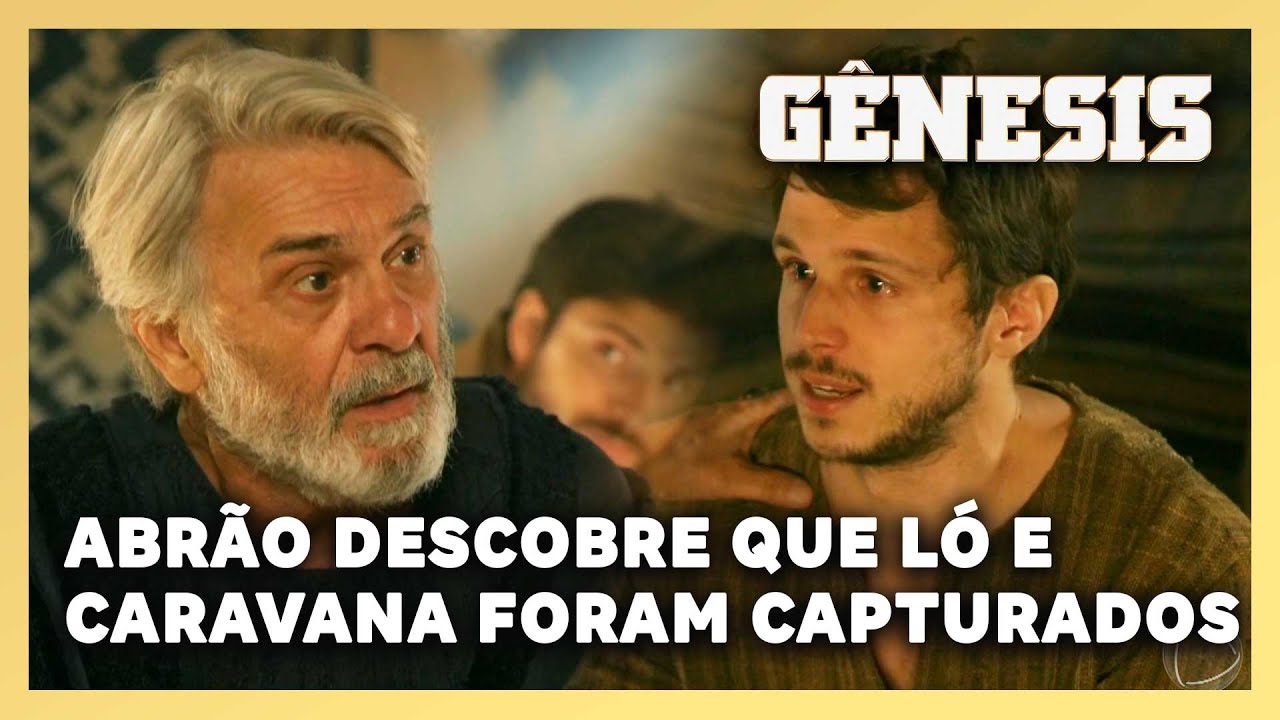 NOVELA GÊNESIS: Azel avisa Abrão que Ló e caravana foram capturados