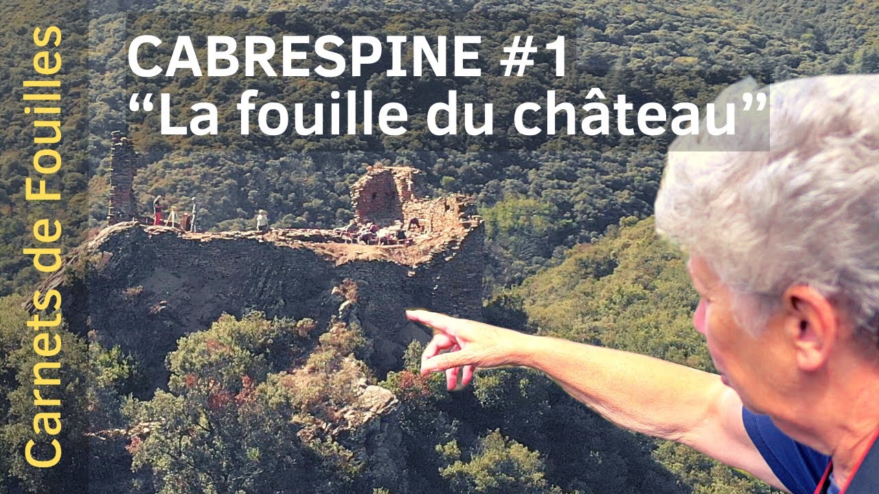La fouille du château médiéval de Cabrespine 1/3