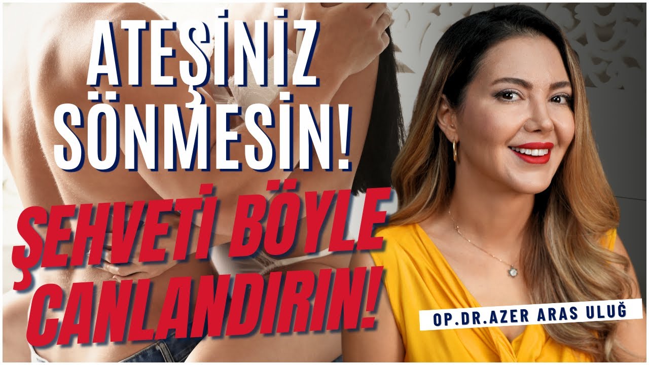 Ateşi Söndü Sanmayın! Evde Şehveti Canlandıracak Sırlar I @drazerarasulug #cinsellik
