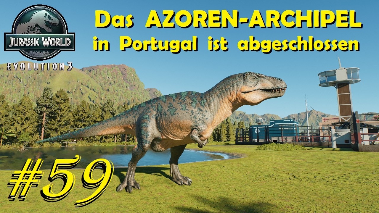🦖 Jurassic World Evolution 3 #59 Der ACROCANTHOSAURUS bringt den Abschluss auf den AZOREN / Kampagne