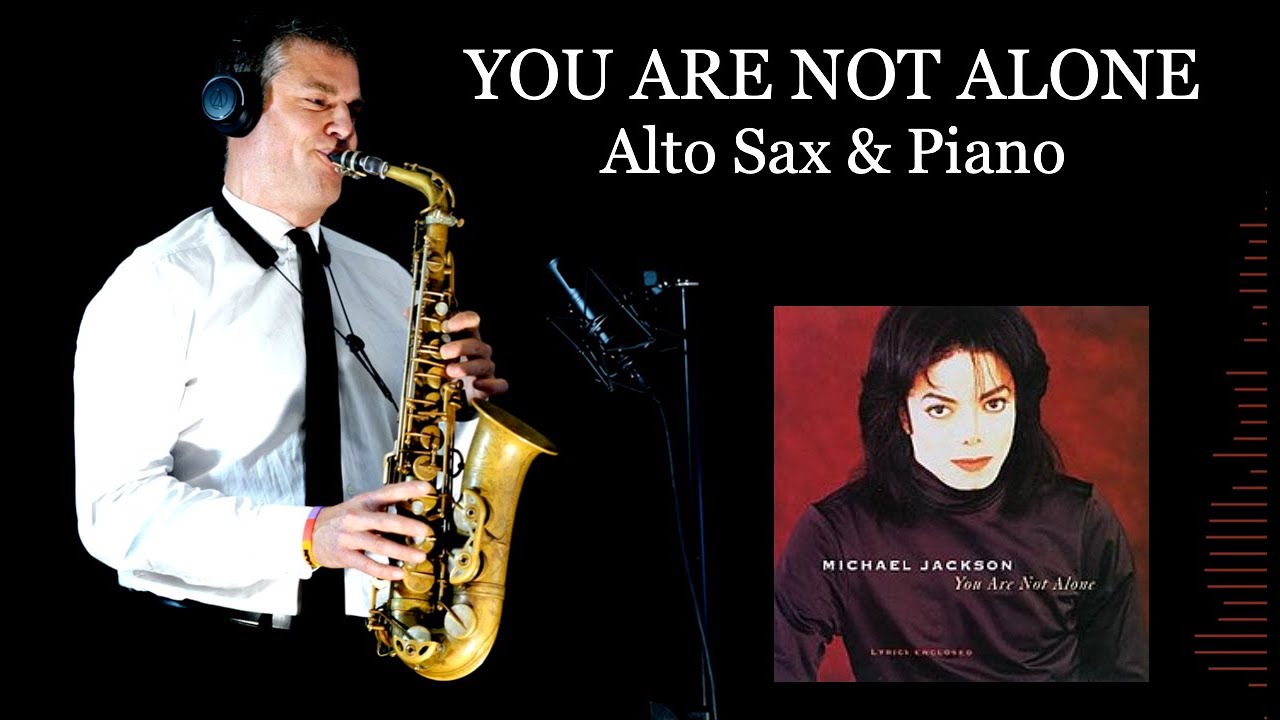 YOU ARE NOT ALONE - Micheal Jackson - Alto Sax&Piano - Free score