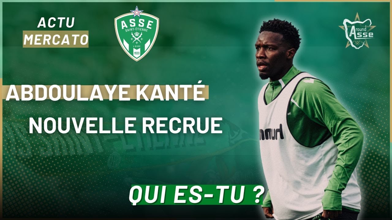Mercato : Qui est Abdoulaye Kanté la nouvelle recrue de l'ASSE ? Un véritable milieu défensif ?