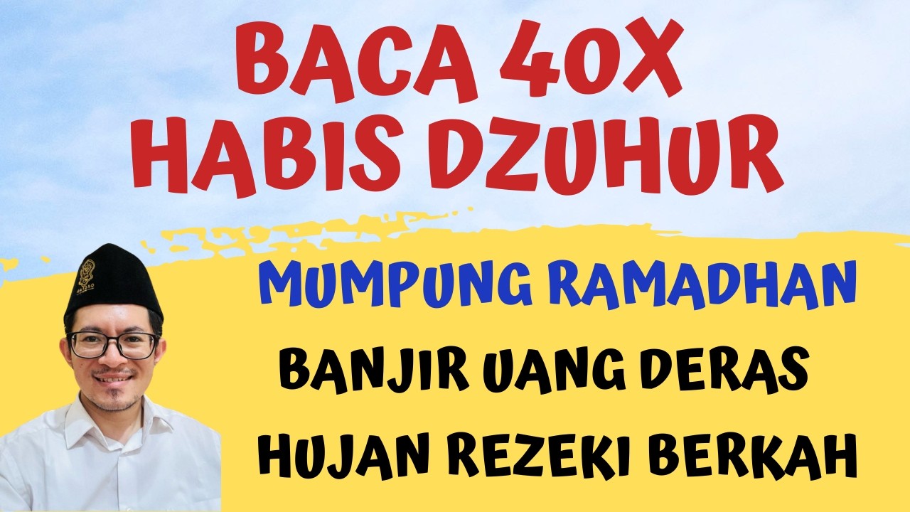 MUMPUNG RAMADHAN BACA 40X DZIKIR SETELAH SHOLAT DZUHUR, ZIKIR PEMBUKA PINTU REZEKI BANJIR UANG DERAS