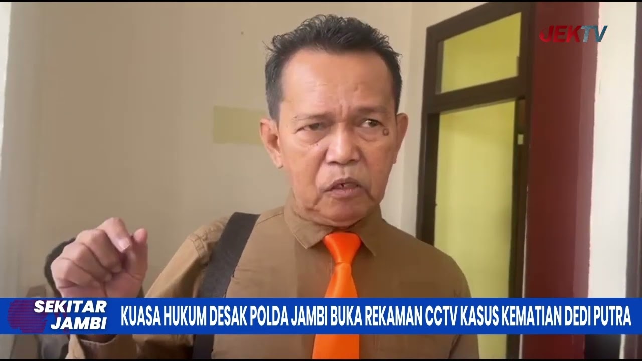 KUASA HUKUM DESAK POLDA JAMBI BUKA REKAMAN CCTV KASUS KEMATIAN DEDI PUTRA