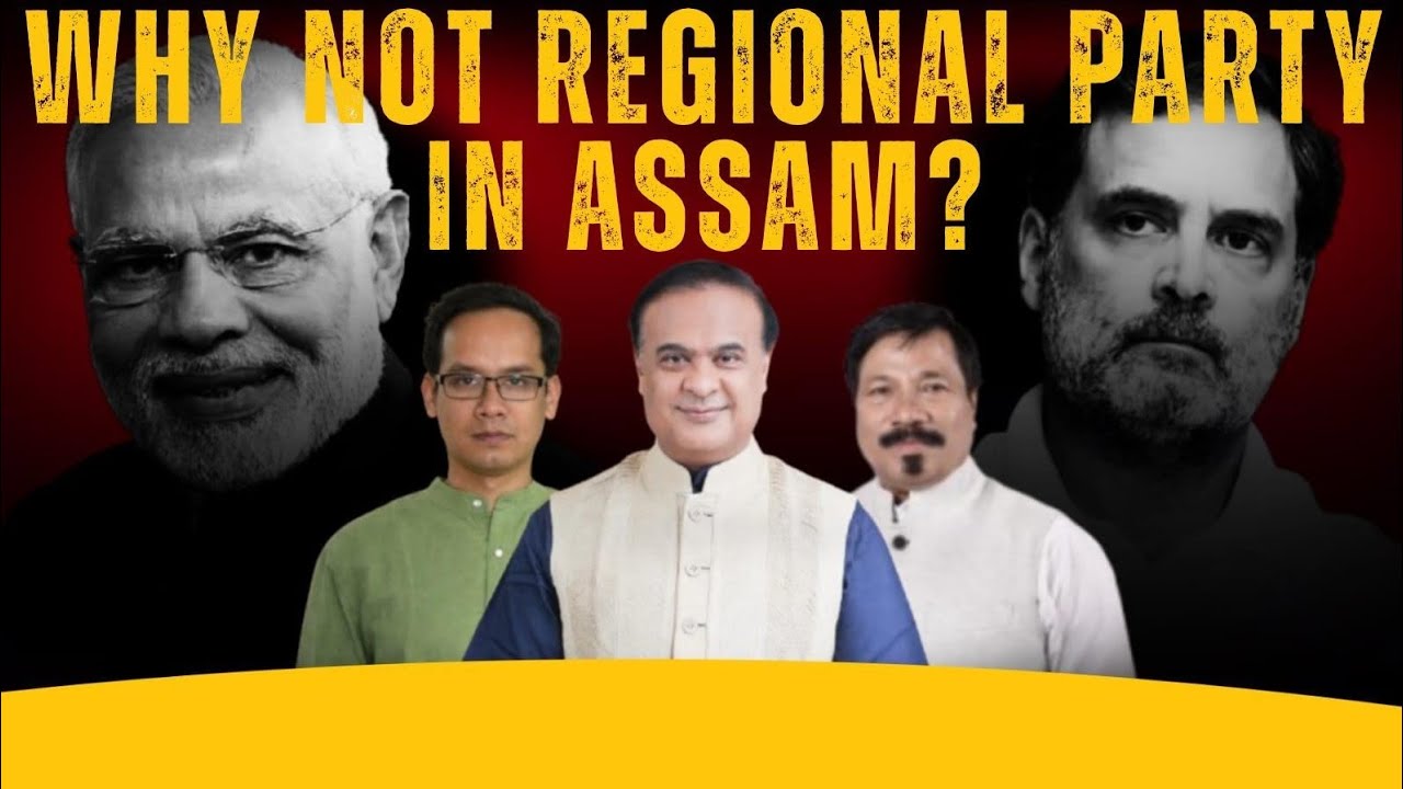  Development vs Identity: Assam&rsquo;s Political Dilemma. Why Assam Still Lacks a Strong Regional Party? 