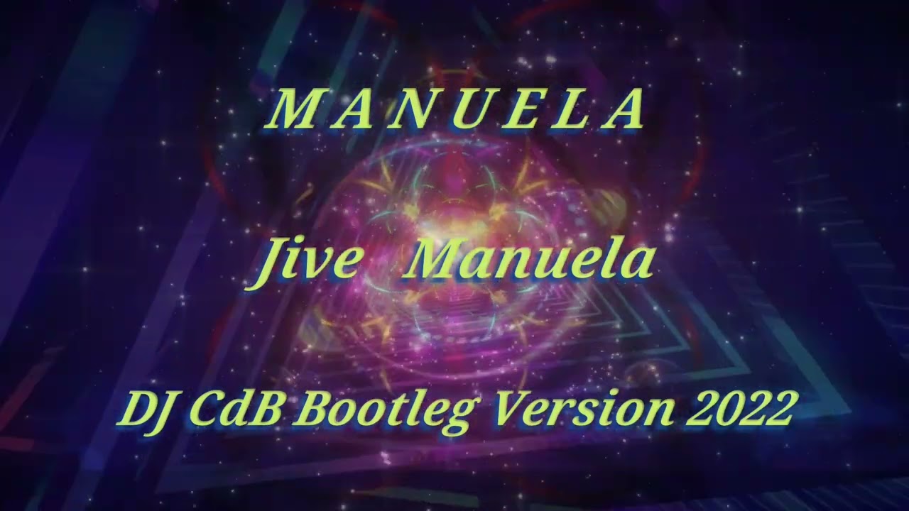 Manuela - Jive Manuela (DJ CdB Bootleg Version 2022)