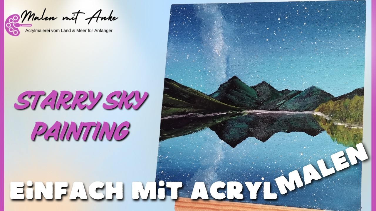 Sternenhimmel & Spiegelung mit Acryl malen &ndash; Im Online-Malkurs gemalt!