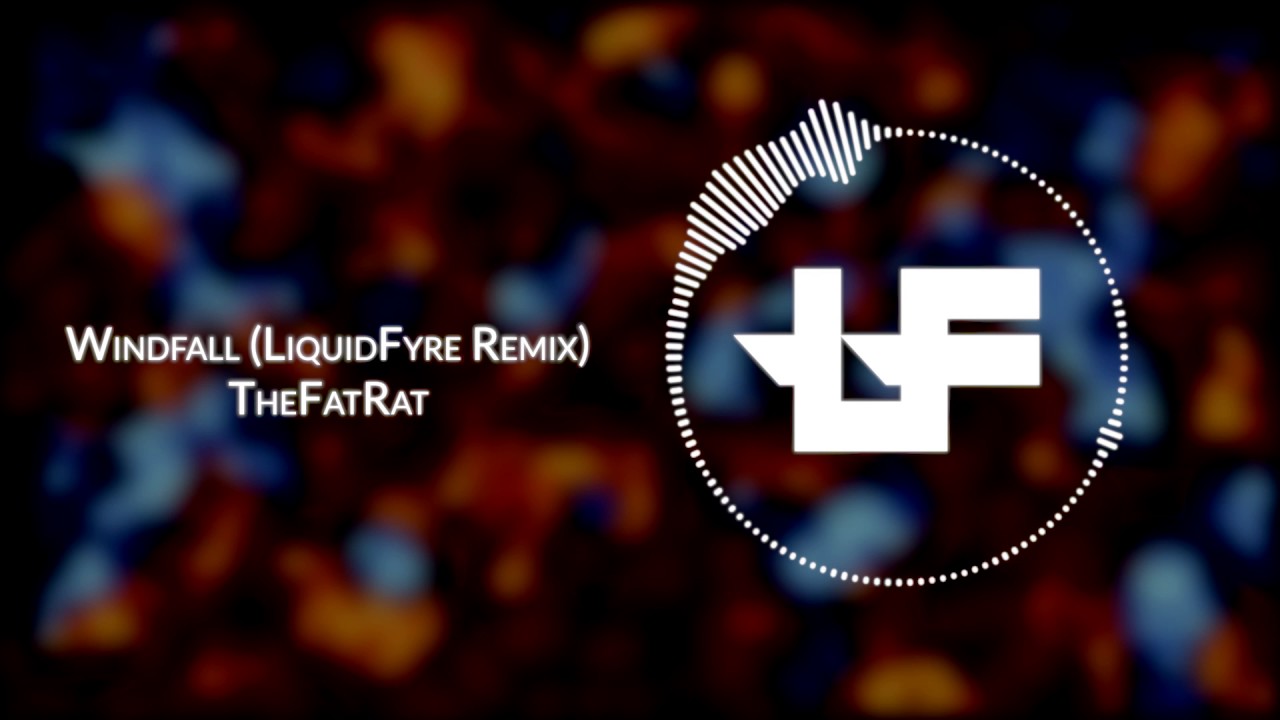 TheFatRat - Windfall (LiquidFyre Remix)