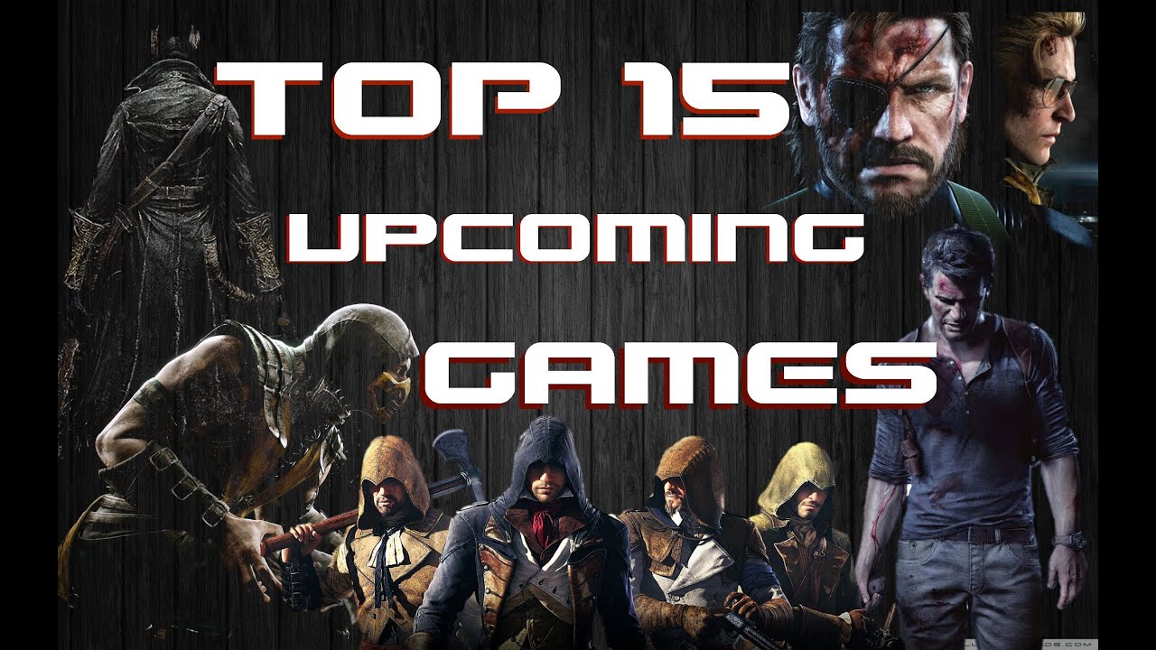 Top 15 Best Upcoming Games Of 2014 - 2015 [1440p HD]