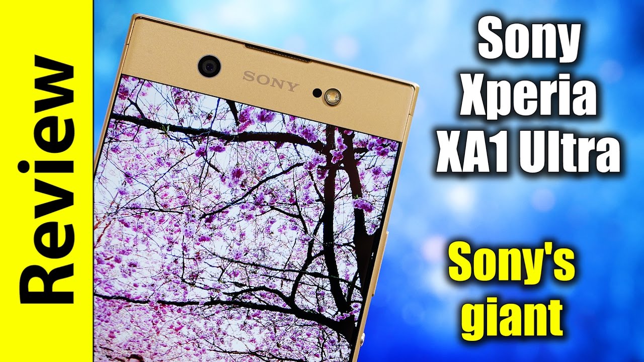 Sony Xperia XA1 Ultra Review | Sony's Giant