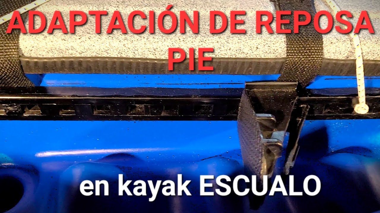 Adaptación reposa pie regulable en kayak Escualo