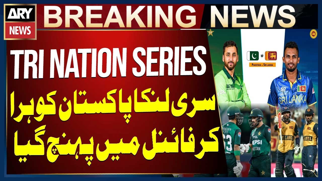 Sri Lanka Defeats Pakistan and Qualify for the Tri-Nation Series Final | Breaking News