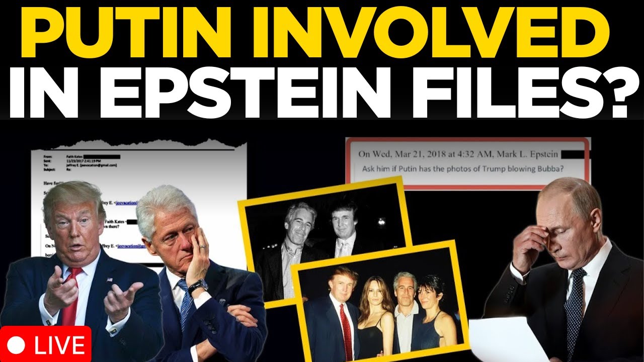 LIVE | Putin, 'Bubba' Link Explodes: Clinton Responds To Epstein Email Bomb Amid Big Russia Connect