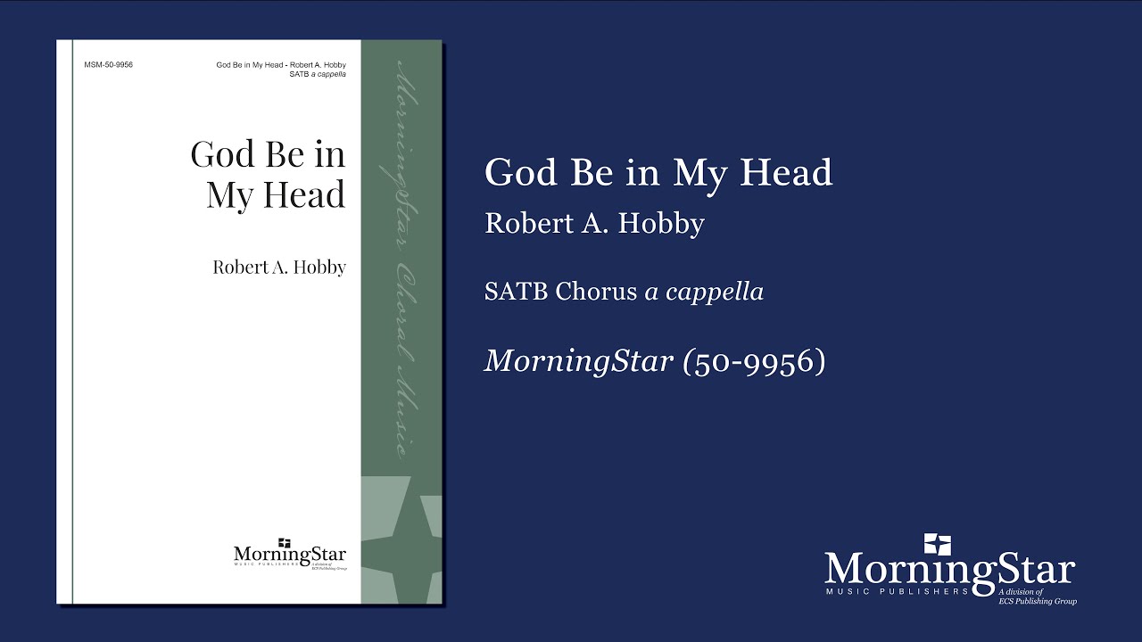 God Be in My Head by Robert A. Hobby - Scrolling Score
