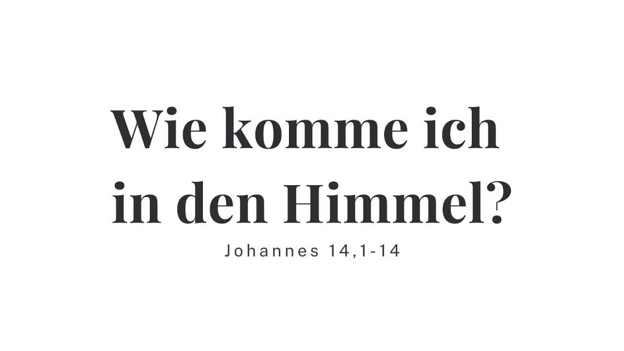 Johannes 14, 1-14 | Wie komme ich in den Himmel? | Paul Kromm