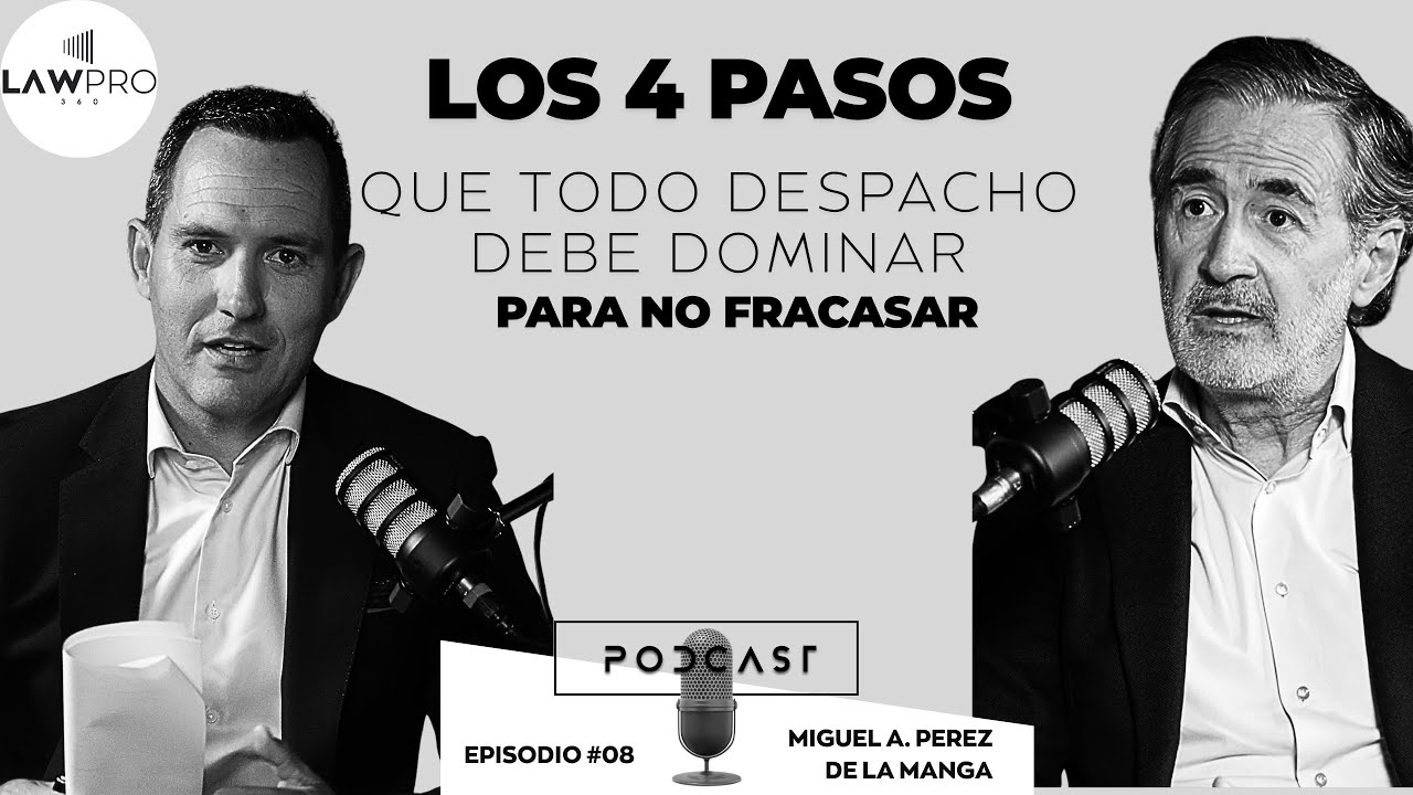 Ep.#08 🎙️De abogado a gestor: claves para transformar tu despacho con Miguel Ángel Pérez de la Manga