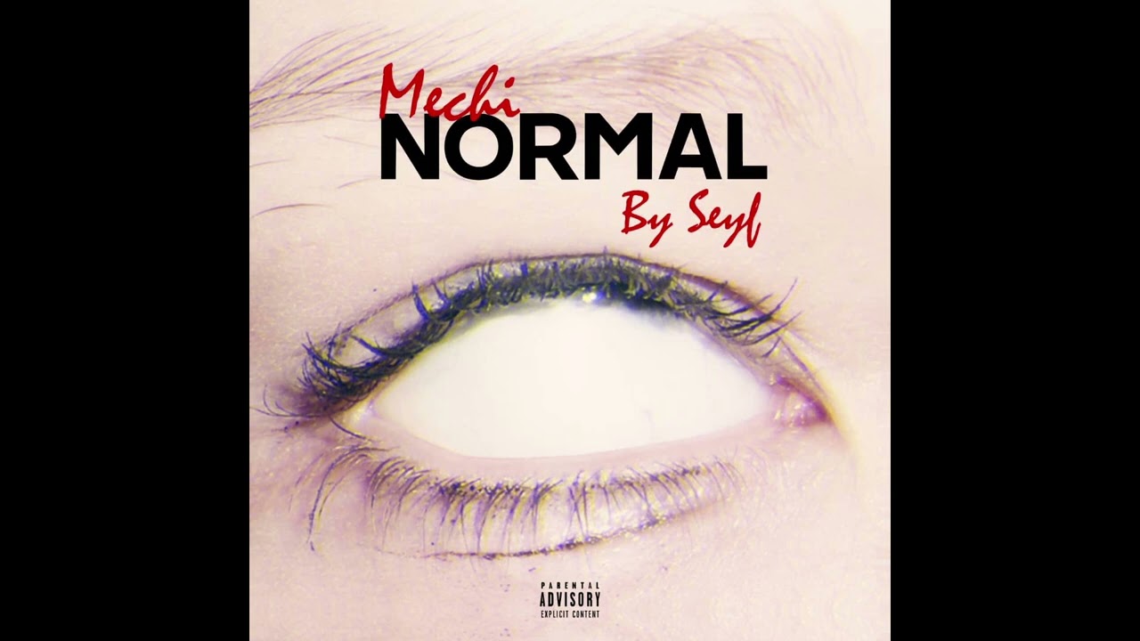 Seyf - Mechi Normal