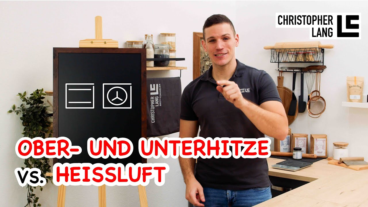 Oberhitze und Unterhitze vs. Heißluft – Was ist besser? | Christopher Lang