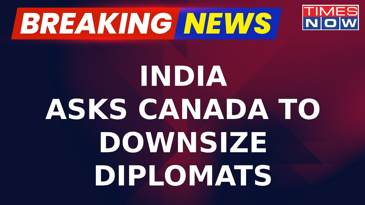 Breaking News | Amid Tensions, India Asks Canada To &lsquo;Downsize Diplomats&rsquo; | International Relations
