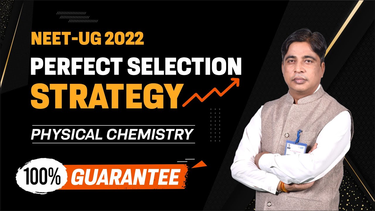 Perfect Selection Strategy to Crack NEET UG 2022 | Physical Chemistry | ALLEN NEET