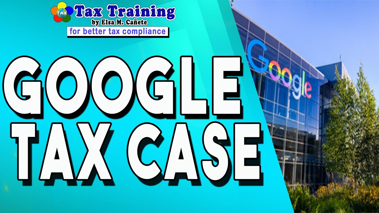 Google Tax Case