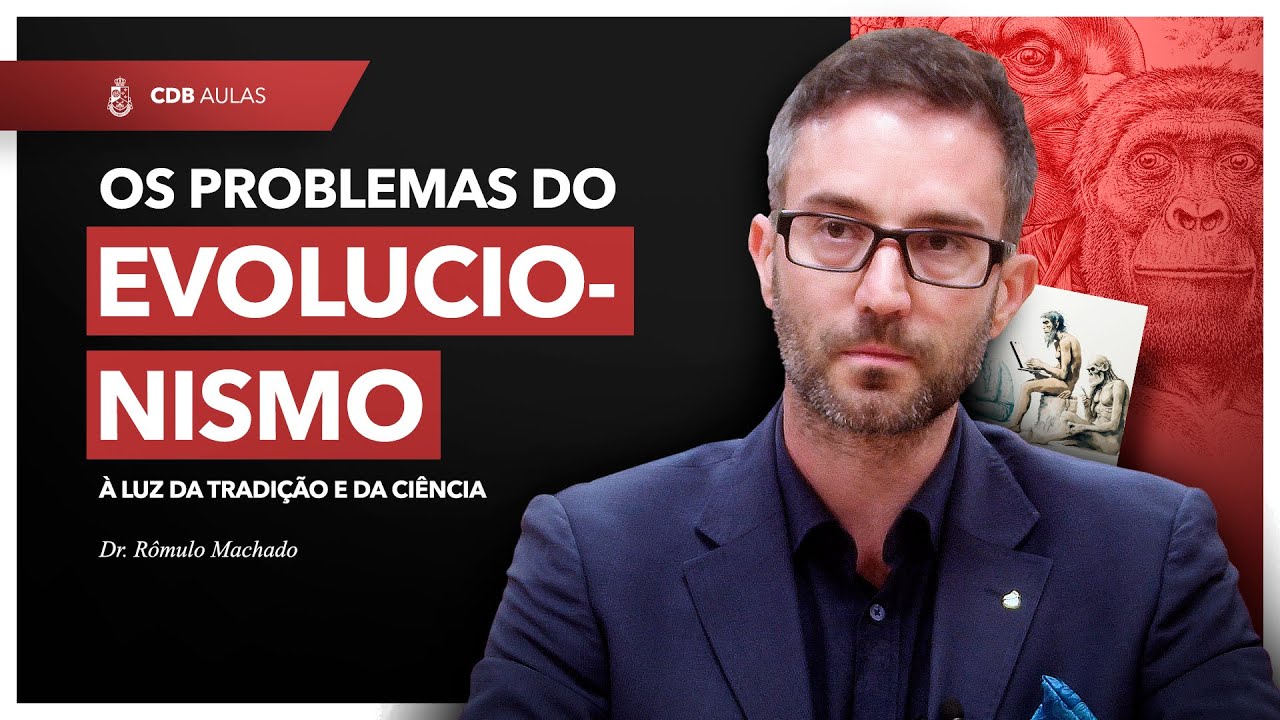 Os problemas do evolucionismo - Prof. Dr. Rômulo Machado