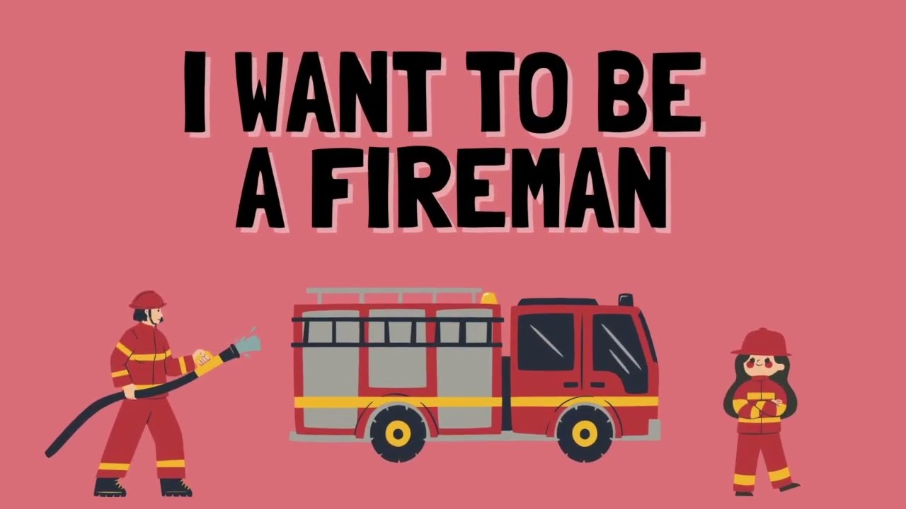 I Want To Be A Fireman _ Kids Song _ Lyrics