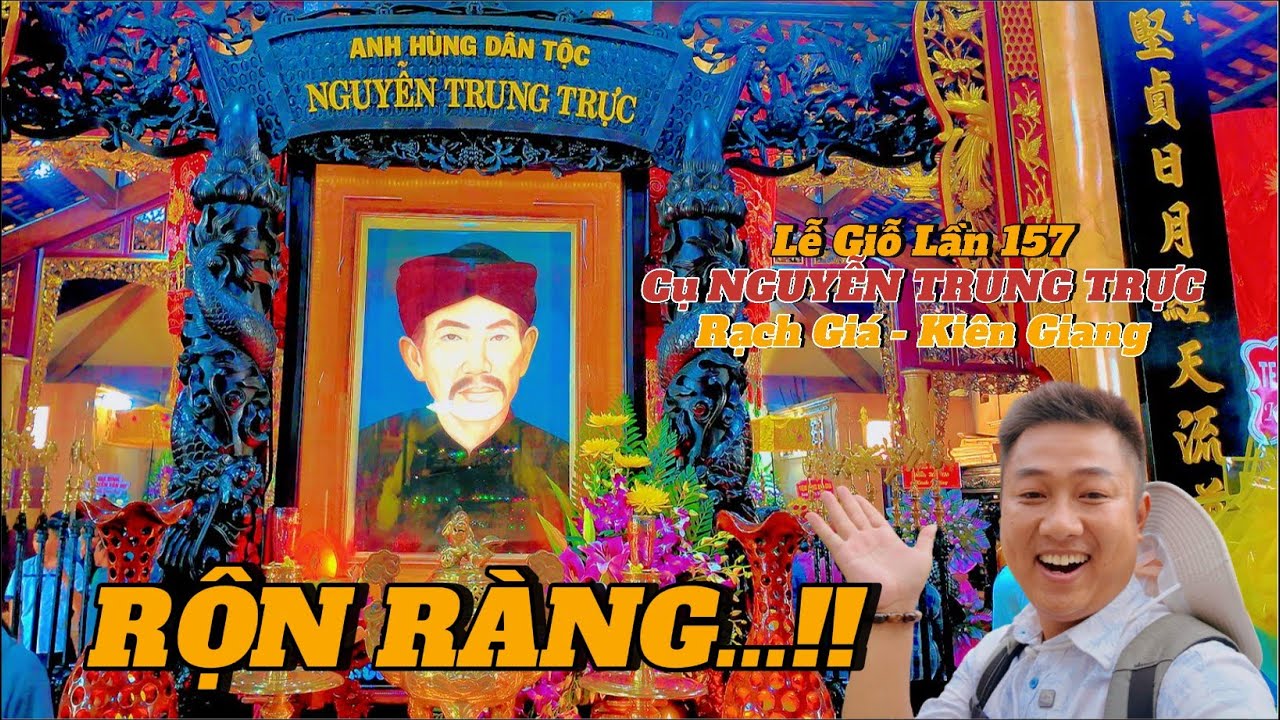 TOÀN CẢNH Lễ Giỗ Lần Thứ 157 Cụ Nguyễn Trung Trực | Trang Nghiêm & Sôi Nổi Tại Rạch Giá – Kiên Giang